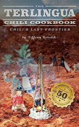 The Terlingua Chili Cookbook: Chili’s Last Frontier (Texas)