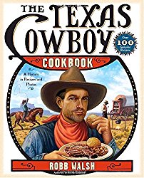The Texas Cowboy Cookbook: A History in Recipes and Photos