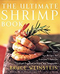 The Ultimate Shrimp Book: More than 650 Recipes for Everyone’s Favorite Seafood Prepared in Every Way Imaginable