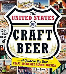 The United States Of Craft Beer: A Guide to the Best Craft Breweries Across America