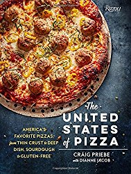The United States of Pizza: America’s Favorite Pizzas, From Thin Crust to Deep Dish, Sourdough to Gluten-Free