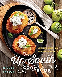 The Up South Cookbook: Chasing Dixie in a Brooklyn Kitchen