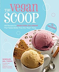 The Vegan Scoop: 150 Recipes for Dairy-Free Ice Cream that Tastes Better Than the “Real” Thing