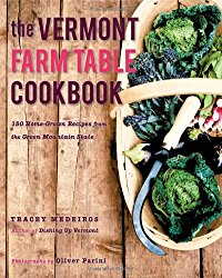 The Vermont Farm Table Cookbook: 150 Home Grown Recipes from the Green Mountain State (The Farm Table Cookbook)