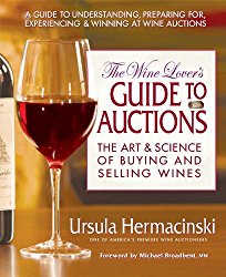The Wine Lover’s Guide to Auctions: The Art & Science of Buying and Selling Wines