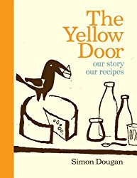 The Yellow Door: Our Story, Our Recipes