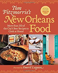 Tom Fitzmorris’s New Orleans Food (Revised Edition): More Than 250 of the City’s Best Recipes to Cook at Home