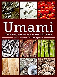 Umami: Unlocking the Secrets of the Fifth Taste (Arts and Traditions of the Table: Perspectives on Culinary History)