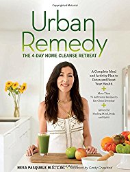 Urban Remedy: The 4-Day Home Cleanse Retreat to Detox, Treat Ailments, and Reset Your Health