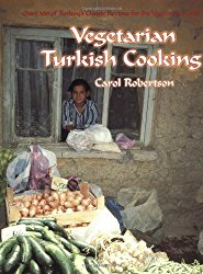 Vegetarian Turkish Cooking: Over 100 of Turkey’s Classic Recipes for the Vegetarian Cook