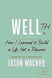 Wellth: How I Learned to Build a Life, Not a Résumé