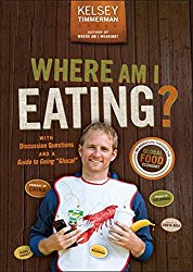 Where Am I Eating?: An Adventure Through the Global Food Economy with Discussion Questions and a Guide to Going “Glocal”