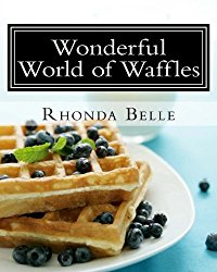 Wonderful World of Waffles: 60 Easy & #Delish Waffle Recipes