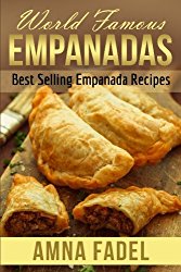 World Famous Empanadas: Best Selling Empanada Recipes